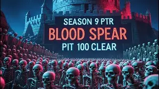 S9 PTR BLOOD SPEAR NECRO PIT 100 CLEAR | Diablo 4 Necromancer Season 9 Endgame Build