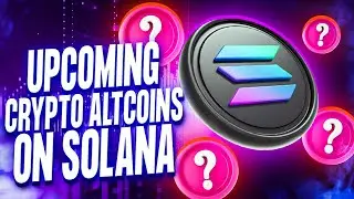 UPCOMING CRYPTO ALTCOINS ON SOLANA