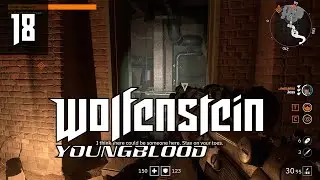 THESE GUN UPGRADES WERE SORELY NEEDED | Ep. 18 | Wolfenstein: Youngblood