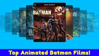 Great Animated Batman Movies, Ranked By Fans