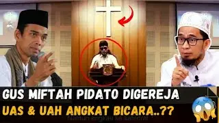 VIRAL❗ GUSMIFTAH PIDATO DIGEREJA UAS & UAH ANGKAT BICARA ❓