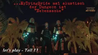 Conan Exiles - let's play ...MyDyingBride mal akustisch, der Dungeon ist 