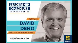 Leadership Dialogues Featuring CEO of Bloomin' Brands David Deno