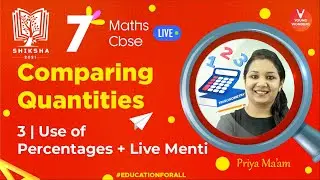 Comparing Quantities L3 [Use Of Percentages & Menti Quiz] NCERT Class 7 Maths |Shiksha - Priya Ma'am