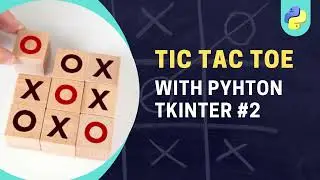 Building a Thrilling Tic-Tac-Toe Game Using Python Tkinter (Part 2)