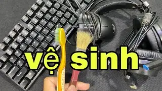 CÁCH VỆ SINH BÀN PHÍM , CHUỘT , TAI NGHE ĐƠN GIẢN NHẤT !