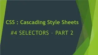 CSS Tutorial | Selectors | Part 2