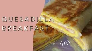 QUESADILLA BREAKFAST! (Receta de TikTok)