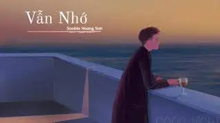 VẪN NHỚ - SOBIN HOÀNG SƠN [ VIDEO LYRIC ]