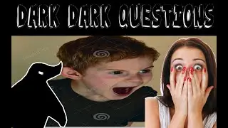 Dark Dark Questions