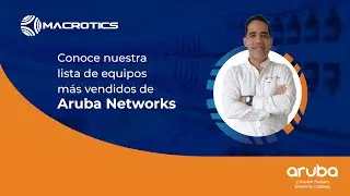 Conoce nuestra lista de equipos más vendidos de Aruba Networks