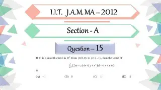 IIT JAM 2012 Mathematics solutions |  Question 15 | Vector Calculus | Line Integral | Work Done