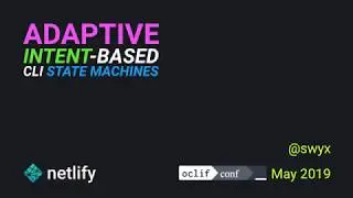 OclifConf: Adaptive Intent-based CLI State Machines (from Netlify)