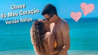 CHAVE DO MEU CORAÇÃO - VERSÃO RALIPE