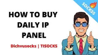 HOW TO BUY DAILY IP PANEL |  Dichvusocks | TISOCKS | SOCKS5