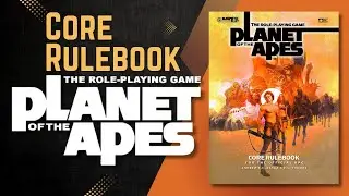 RPG Overview 247 The Role-Playing Game of the Planet of the Apes Core Rulebook
