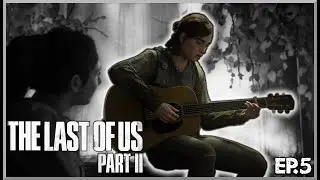 Where's The Damn Key? - The Last Of Us Part II EP.5 - *No Camera* *Minimal Commentary*