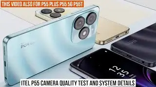 itel p55 camera quality test system details 18w charger p55 plus 5G