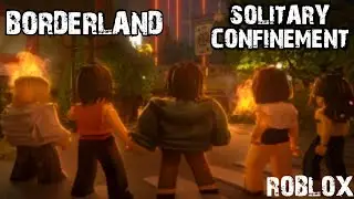 Borderland Roblox Gameplay | Solitary Confinement