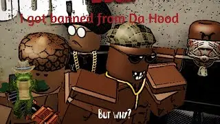 i got banned from da hood