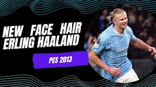 PES 2013 | New Face & Hair • Erling Haaland • 2023 / 2024 • HD • #manchestercity