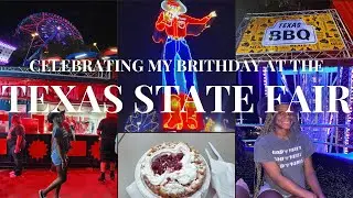 FIRST TIME GOING TO THE TEXAS STATE FAIR | 22ND BIRTHDAY | VLOG