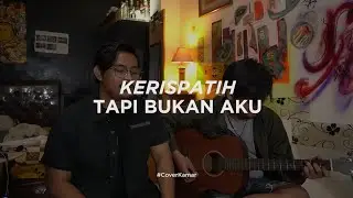 Kerispatih  - Tapi Bukan Aku #CoverKamar
