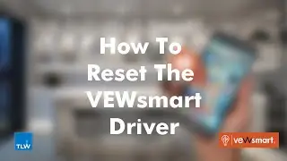 TLW | Resetting A VEWsmart Driver