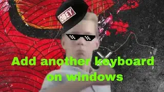 Adding another KEYBOARD LANGUAGE In Windows