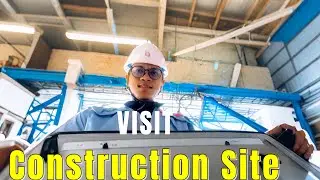 Visit Construction Site of Construction Manager
