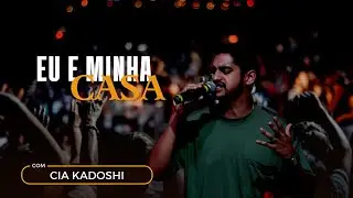 Cia Kadoshi - Eu e minha casa (COVER Andre Valadão | Eu e minha casa )