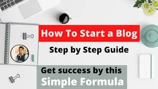 How to start a blog for beginners? What are the basic steps to start a blog | Step by Step Guide