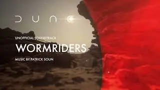 Dune: Part Two Soundtrack | Wormriders - (Fan-Made)