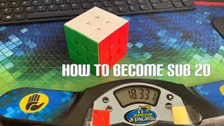 How To Become Sub-20 On 3x3