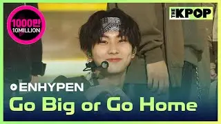 ENHYPEN, Go Big or Go Home, (엔하이픈, 모 아니면 도) [THE SHOW 211019]
