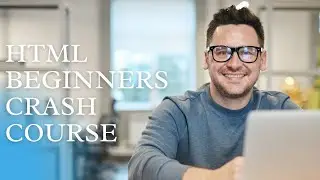 HTML Tutorial for Absolute Beginners: HTML Crash Course