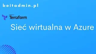 #3 Terraform - sieć wirtualna w Azure | Tutorial PL
