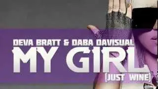 DEVA BRATT & DABA DAVISUAL - MY GIRL JUST WINE (FEB 2014)