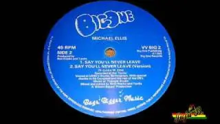 Michael Ellis-Say You'll Never Leave