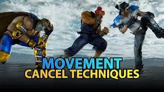 TEKKEN 7 - Movement Cancel Techniques