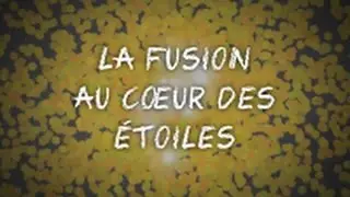 La fusion au cœur des étoiles