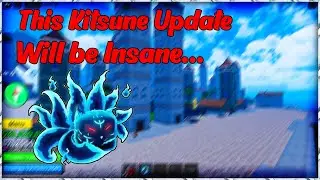 This Blox Fruits Kitsune Update will be Insane...