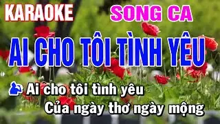 AI CHO TÔI TÌNH YÊU Karaoke Song Ca | Nhạc Trữ Tình