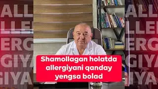 Shamollagan holatda allergiyani qanday yengsa bo`ladi