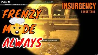 MAD FRENZY MODE  | INSURGENCY SANDSTORM