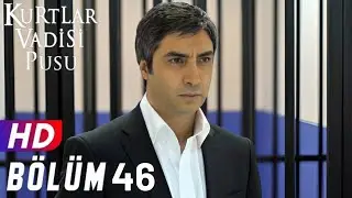 Kurtlar Vadisi Pusu 46.Bölüm FULLHD 1080p [EKSİKSİZ]