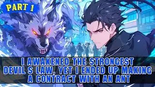 Part 1 | I Awakened The Strongest Devil's Law, Yet I Ended Up Making A Contract With An Ant.