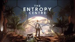 The Entropy Centre - 5 minutes of all-new time-warping gameplay