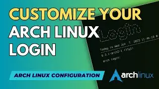 CUSTOMIZE the standard Arch Linux Login
