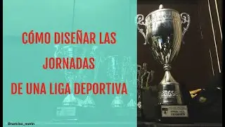 Cómo diseñar las jornadas de una liga deportiva